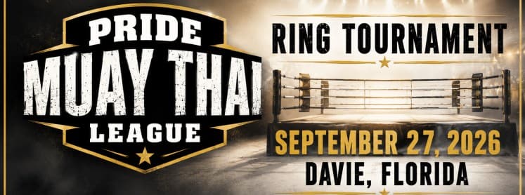 Pride Muay Thai League RING Tournament, September 27, 2026 Davie,FL flyer
