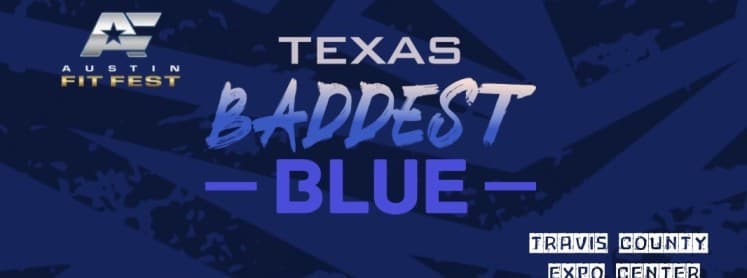 TEXAS BADDEST BLUE @ Austin Fit Fest flyer